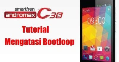 Cara Andromax C S Bootloop Softbrick Nc B H Android Software