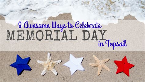8 Awesome Ways to Celebrate Memorial Day in Topsail