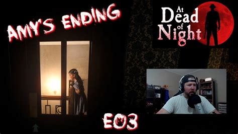 At Dead Of Night Gameplay Walkthrough Amys Ending E03 Youtube