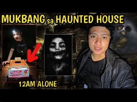 SOLO MUKBANG Sa MOST HAUNTED MANSION In The PHILIPPINES Uncut YouTube