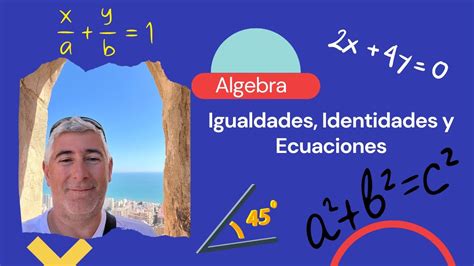 Igualdades Identidades Y Ecuaciones ¿en Qué Se Diferencian Álgebra Youtube