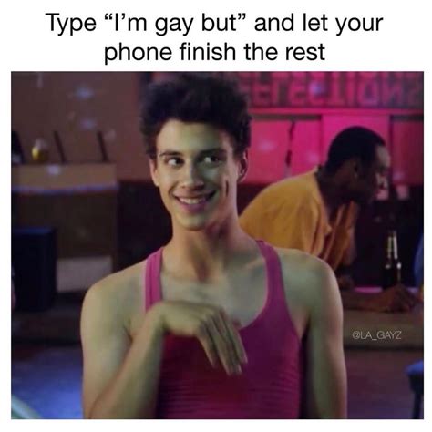 Im Gay But Im Also Gay La Gayz