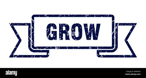 Grow Grunge Ribbon Grow Sign Grow Banner Stock Vector Image And Art Alamy