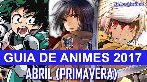 Novos Animes De Abril Primavera Guia Da Temporada Youtube