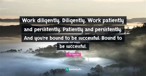 Work Diligently Diligently Work Patiently And Persistently Patientl