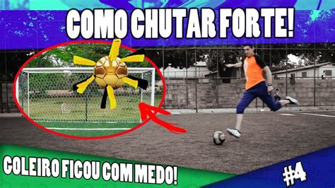 Como Chutar Forte Guia Definitivo Youtube