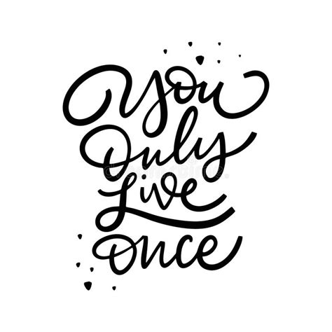 You Only Live Once Hand Drawn Lettering Phrase Isolated On White