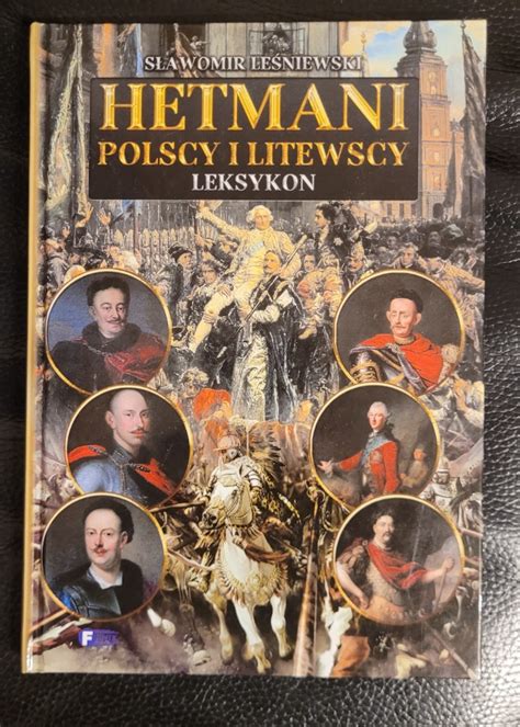 Hetmani polscy i litewscy Sławomir Leśniewski Kraków Kup teraz na