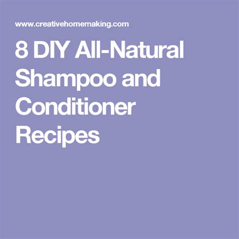 8 Diy All Natural Shampoo And Conditioner Recipes Natural Shampoo And Conditioner Conditioner