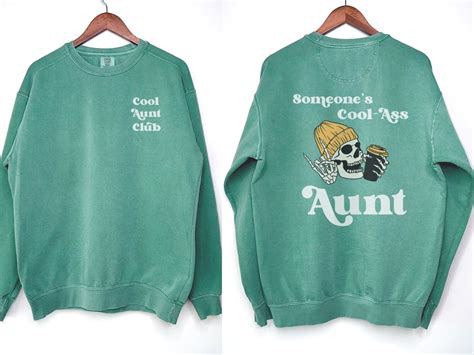 Someones Cool Ass Aunt Front And Back Comfort Colors Graphic Tee Or Sweatshirt Cool Aunts Club