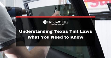 Texas Window Tint Laws Update Tint On Wheels