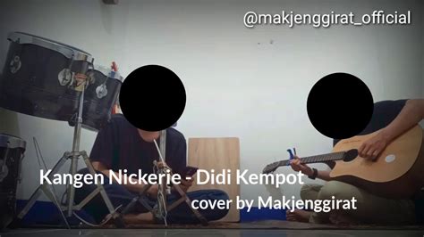 Kangen Nickerie Didi Kempot Cover By Makjenggirat Official Youtube