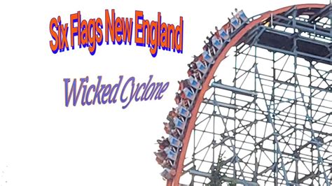 Wicked Cyclone Rollercoaster Six Flags New England Youtube