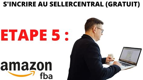 Amazon FBA S Inscrire Sur Le Sellercentral C Est Gratuit YouTube