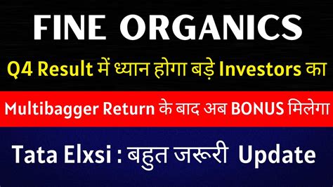 Q Bonus Fine Organics Q Results Tata Elxsi Share Latest News