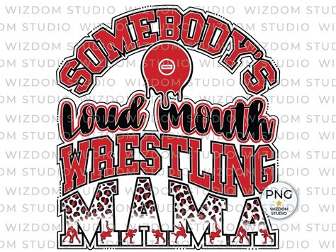 Somebody S Loud Mouth Wrestling Mama Png Image Wrestling Leopard Red