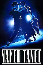 Watch Naked Tango Online Movie Yidio