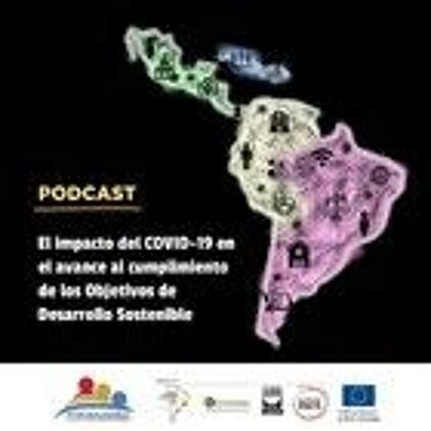 Stream El Impacto Del Covid En El Avance Al Cumplimiento De La Agenda En Am Rica Latina