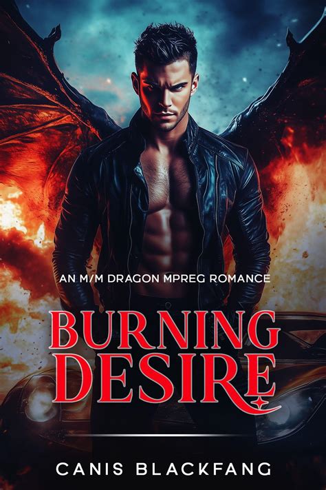 Burning Desire An M M Gay Dragon Shifter Mpreg Romance Shifters Ohfb