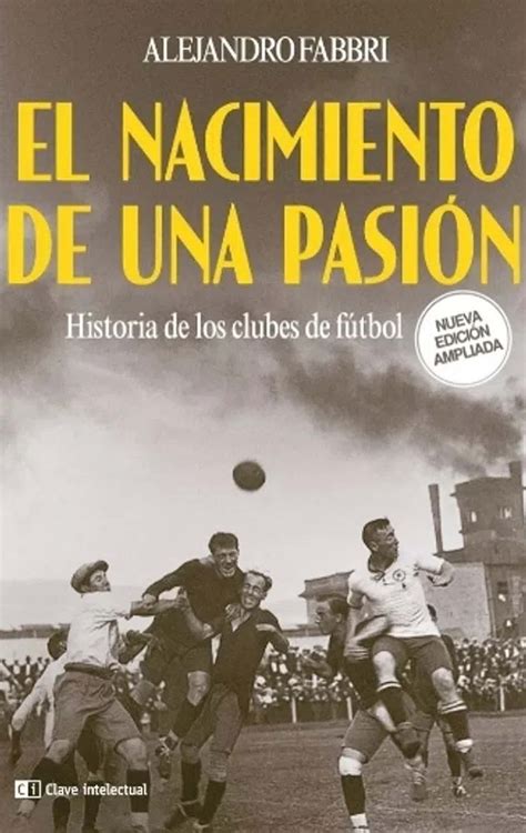 EL NACIMIENTO DE UNA PASIÓN - Librería deportiva - Libro de fútbol