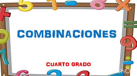 Combinaciones MatemÁticas Cuarto Grado Youtube