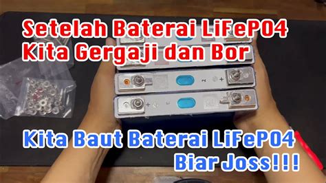 Setelah Sukses Kita Gergaji Bor Baterai Lifepo Sekarang Kita Baut