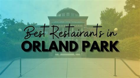 Best Restaurants In Orland Park Illinois Sleektravelers