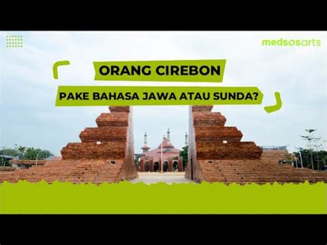 Orang Cirebon Kalo Ngobrol Pake Bahasa Jawa Atau Sunda Sih Ceriarts