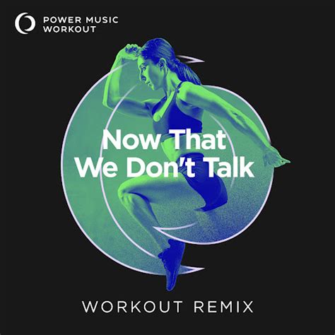 Now That We Don T Talk Workout Remix 128 Bpm Youtube Music