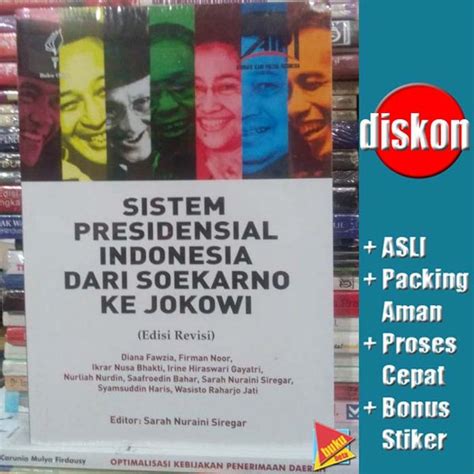 Jual Sistem Presidensial Indonesia Dari Soekarno Ke Jokowi Diana Fawzia