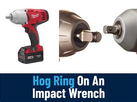 What Is A Hog Ring On An Impact Wrench The Ultimate Guide