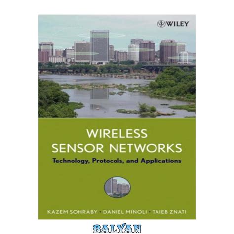 Wireless Sensor Networks Technology Protocols And