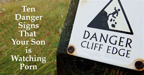 Raising Real Men Ten Danger Signs Your Son Is Watching Porn