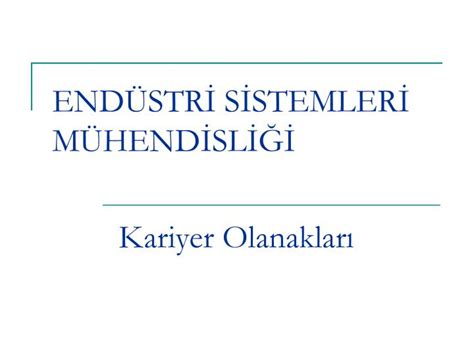 PPT ENDÜSTRİ SİSTEMLERİ MÜHENDİSLİĞİ PowerPoint Presentation ID 3340355