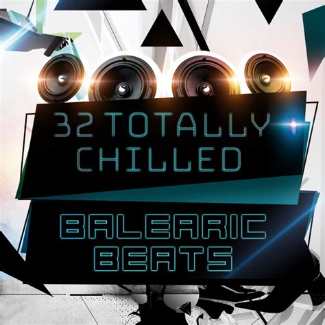 Totally Chilled Balearic Beats Album By Chill Out Beach Party Ibiza