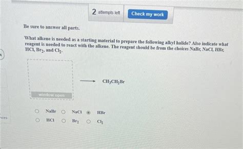 Solved Be Sure To Answer All Parts What Alkene Is Needed As