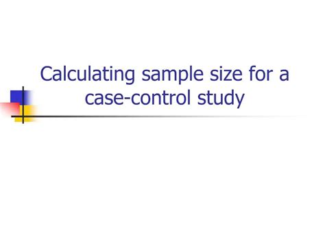 PPT - Calculating sample size for a case-control study PowerPoint ...