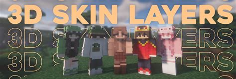 Skin Layers 3d Fabricforge Minecraft Best Mods