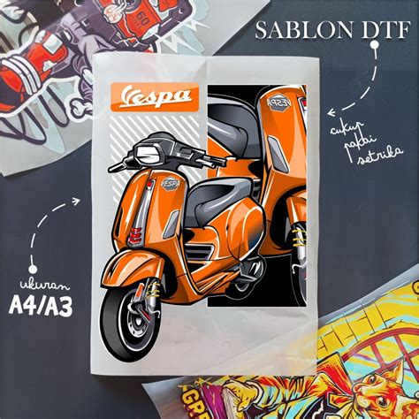 Jual SABLON KAOS VESPA STIKER SETRIKA DTF CUSTOM A4 A3 JEMBER Shopee