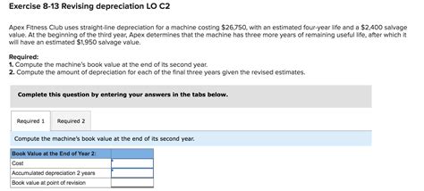 Solved Exercise 8 13 Revising Depreciation LO C2 Apex Chegg