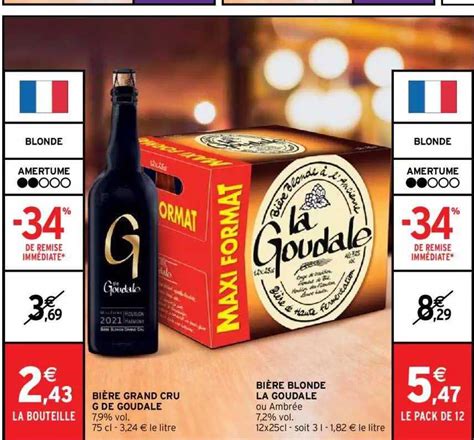 Promo Bi Re Grand Cru G De Goudale Bi Re Blonde La Goudale Chez Intermarch Icatalogue Fr