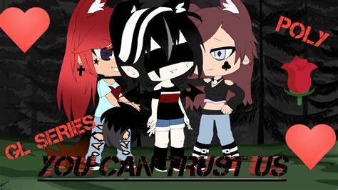 You Can Trust Us Epi Gacha Life Lesbian Poly Youtube