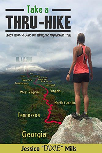 Amazon Take A Thru Hike Dixie S How To Guide For Hiking The