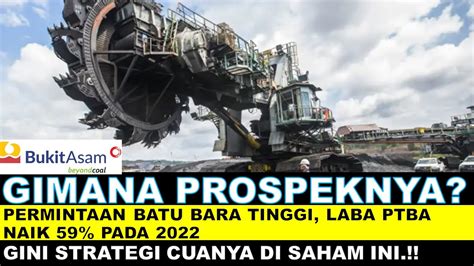 GIMANA PROSPEKNYA Permintaan Batu Bara Tinggi Laba PTBA Naik 59