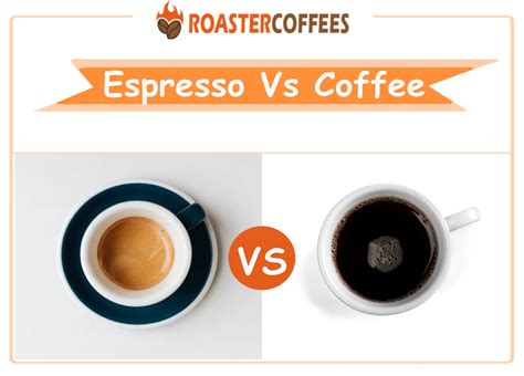 Espresso Vs Coffee: What's The Difference? - ROASTER COFFEES