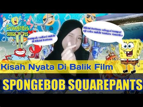 KISAH NYATA DI BALIK FILM SPONGEBOB SQUAREPANTS BIKINI BOTTOM ADA DI