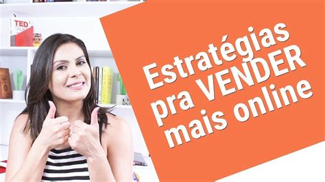 Como vender mais pela internet 7 estratégias 7 dicas