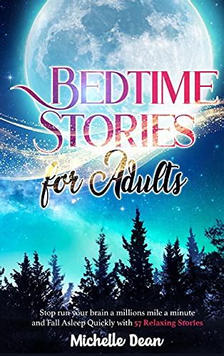 Bedtime Stories for Adults: Stop Run your Brain a Millions Mile a minute and Fall Asleep Quickly ...