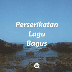 Perserikatan Lagu Bagus Playlist By Jeremy Fritz Spotify