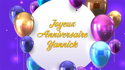 Joyeux Anniversaire Yannick Youtube